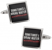 Sometimes I Drink Water Cufflinks